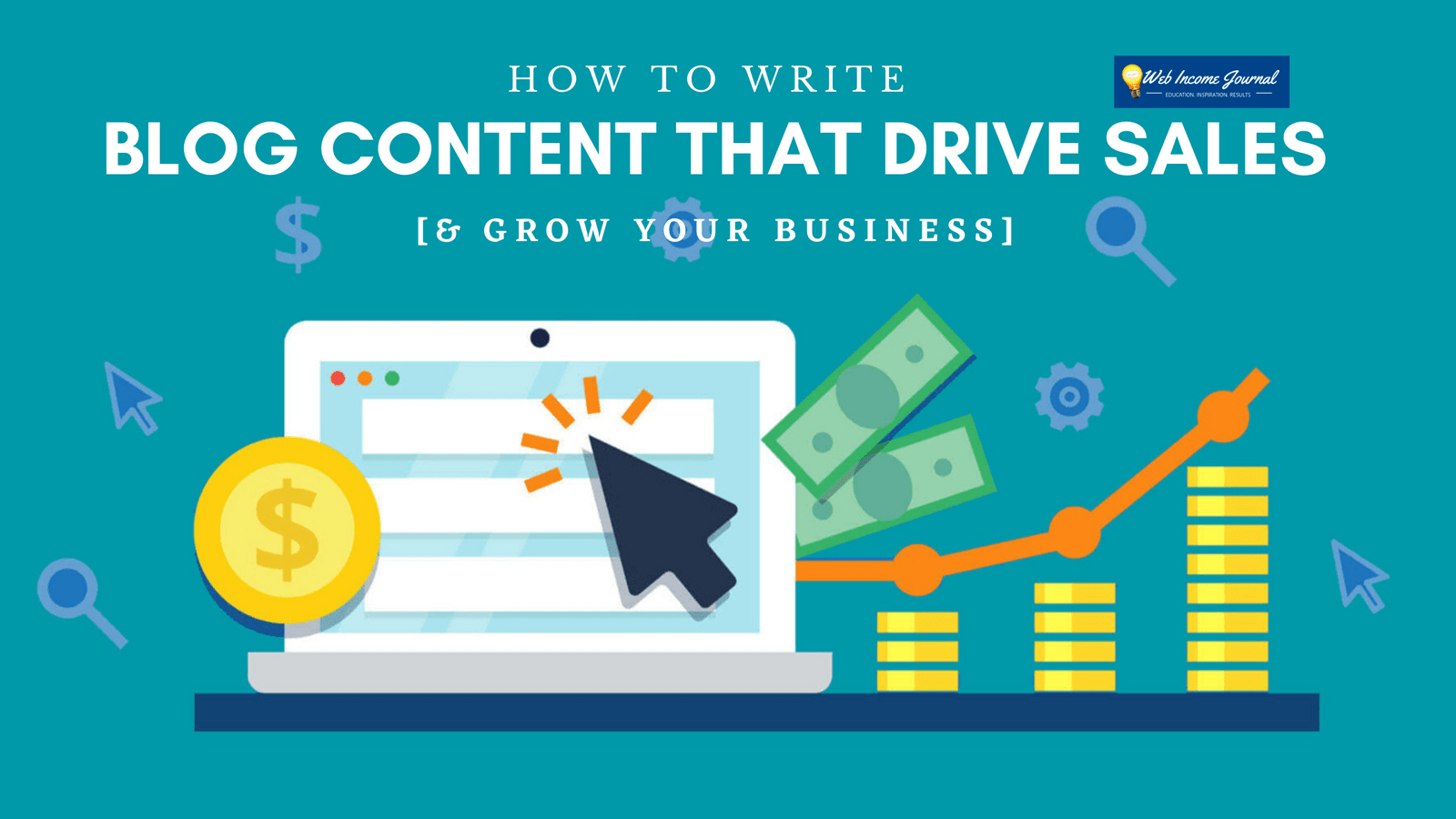 How to Write Blog Content that Drive Sales